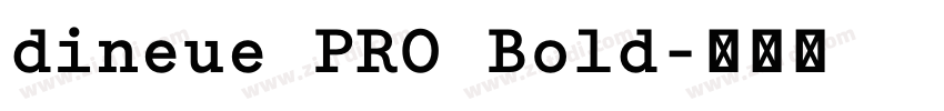 dineue PRO Bold字体转换